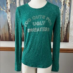 PINK Green Long Sleeve Top with Silver Accent Writing "Too Cute for Ugly Sweater